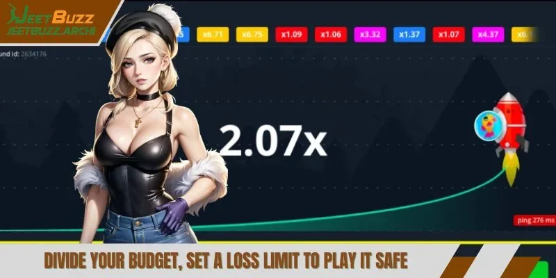 Divide your budget, set a loss limit to play it safe