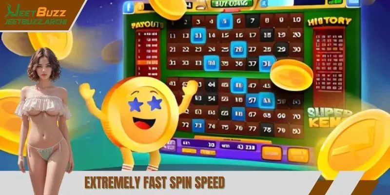 Extremely fast spin speed